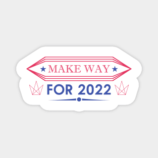 Make way for 2022 T-shirt Design, Upcoming new year t shirt design Magnet