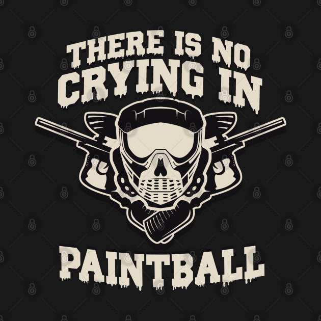 There is no Crying in Paintball by Issho Ni