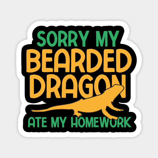 Sorry My Bearded Dragon Ate My Home Work Magnet by The WYLD Tribe