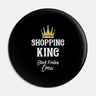 Shopping King Black Friday Crew for a dad Pin