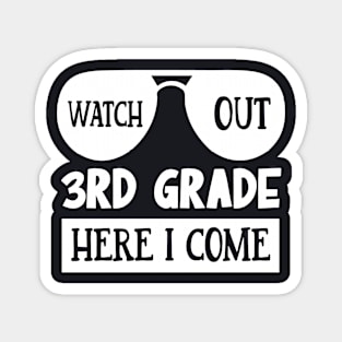 Watch Out 3rd grade Here I Come | Funny First Day of School Teacher Girls & Boys Magnet