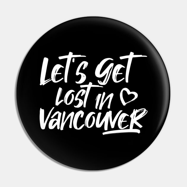 Let's get lost in Vancouver. Perfect present for mom mother dad father friend him or her Pin by SerenityByAlex