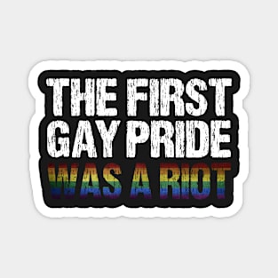 The First Gay Pride was a Riot Distressed Flag Design Magnet