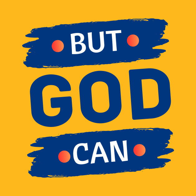 But God Can by All Things Gospel