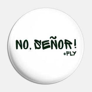 No, Senor! Pin