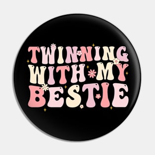 Twinning With My Bestie Pin