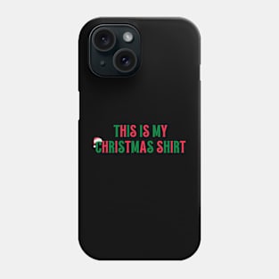 This is my Christmas Shirt 👕 Phone Case