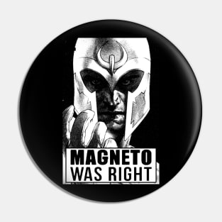 magneto was right Pin