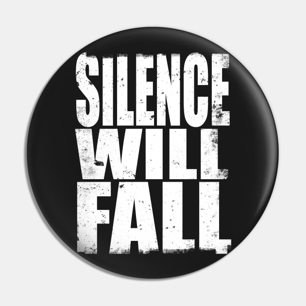 Silence will Fall Pin by stateements