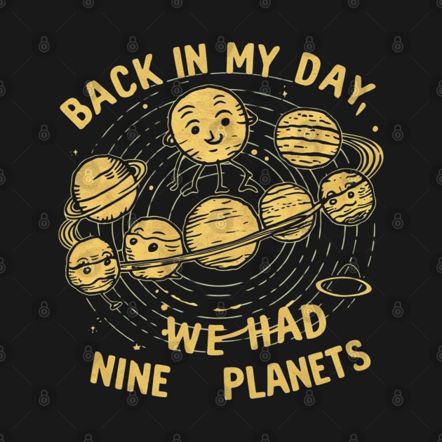 Back in my day we had nine planets by RalphWalteR