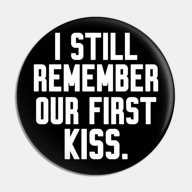 I still remember our first kiss Pin by WorkMemes