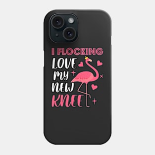 I FLOCKING LOVE MY NEW KNEE, Cute gift idea for flamingo lovers, Flamingo Funny Phone Case