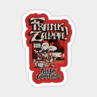 Hail this old Frank Zappa & Alice Cooper Old Gig Poster Design! Magnet