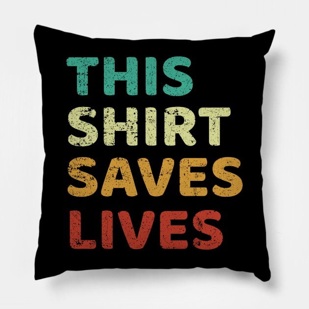 This  Saves Lives Pillow by Brono