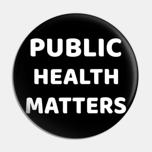 Public Health Matters Pin
