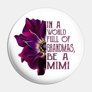 Womens In A World Full Of Grandmas Be A Mimi Purple Anemone Flower Pin