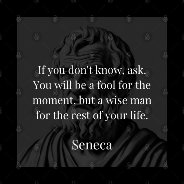 Seneca's Counsel: Wisdom in the Humility to Ask by Dose of Philosophy