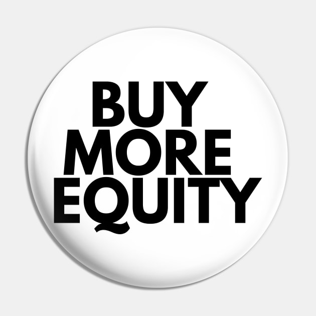 BUY MORE EQUITY Pin by desthehero