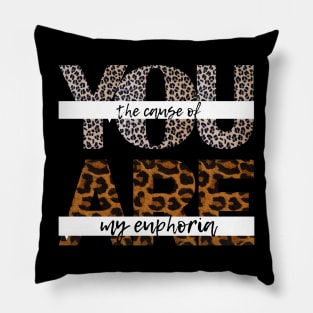 you are the cause of my euphoria leopard textured Pillow