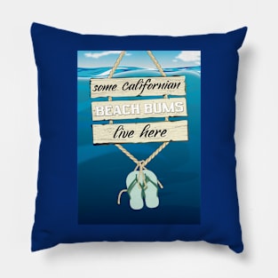 Some Californian Beach Bums Live Here Pillow