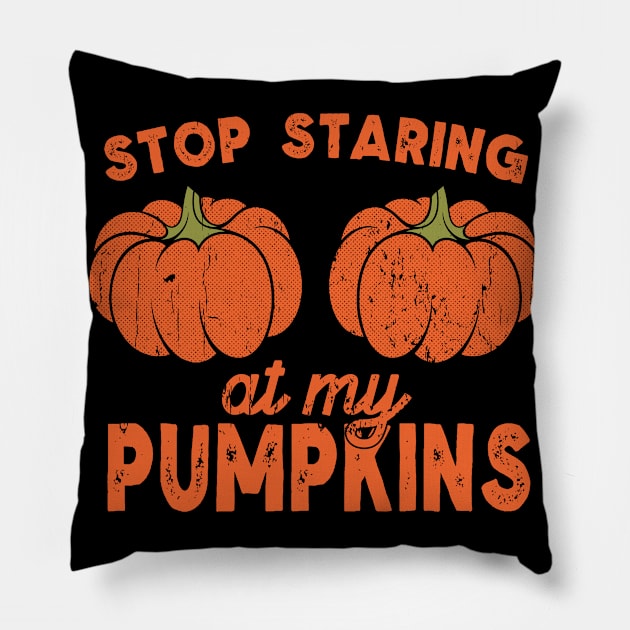 Stop Staring At My Pumpkins Pillow by BadDesignCo