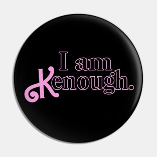 I am Kenough X out Pin