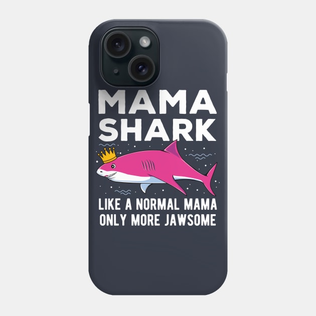 Mama Shark Only More Jawsome Mothers Day Gift Phone Case by HCMGift