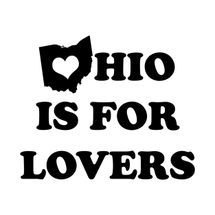 Ohio Is For Lovers T-Shirt