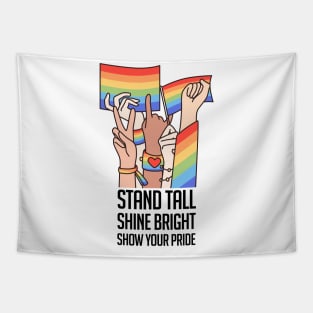 Stand Tall, Shine Bright, Show Your Pride Tapestry