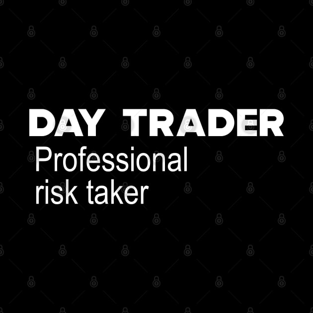 Day Trader Professional Risk Taker by KC Happy Shop
