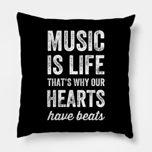 Music is life that's why our hearts have beats Pillow