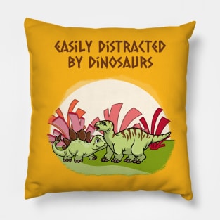 easily distracted by dinosaurs Pillow