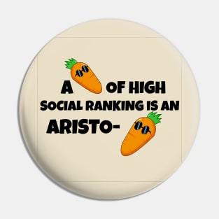 A carrot of high social ranking is Aristotle Pin