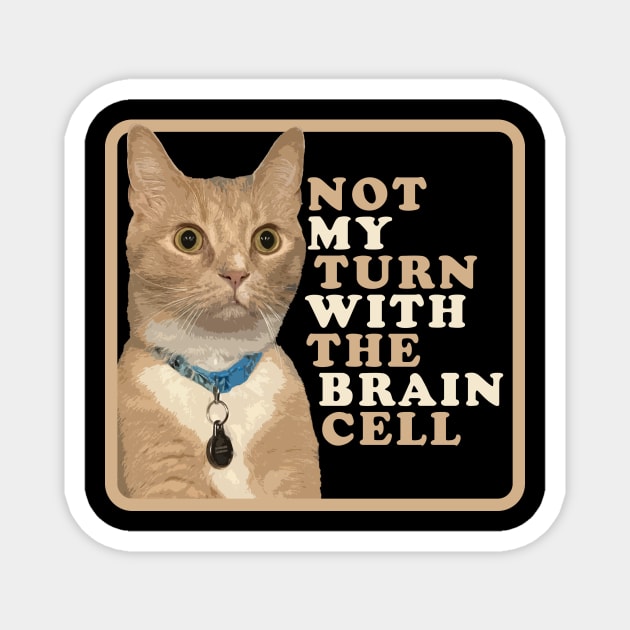 One Brain Cell - Orange Cat Magnet by RS