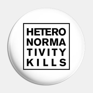 Heteronormativity Kills - Black Square Pin