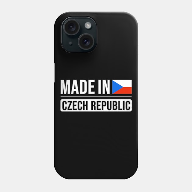 Made In Czech Republic - Gift for Czech With Roots From Czech Republic Phone Case by Country Flags