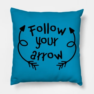 Follow Your Arrow Pillow