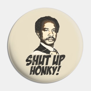 VINTAGE SHUT UP HONKY RETRO Pin