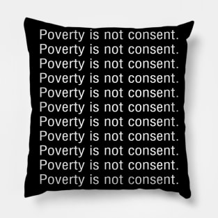 Poverty is not consent Pillow