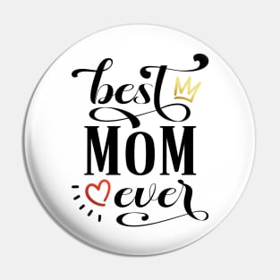 Best Mom Ever Mother's Day Inspirational Quote Pin