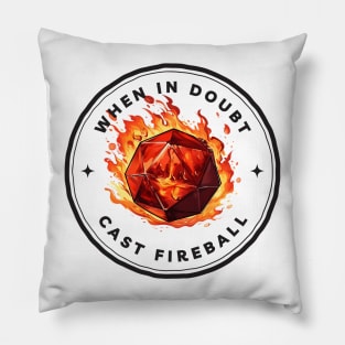 When in Doubt - Cast Fireball - Funny RPG Pillow