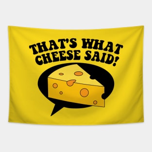 That's What Cheese Said! Tapestry