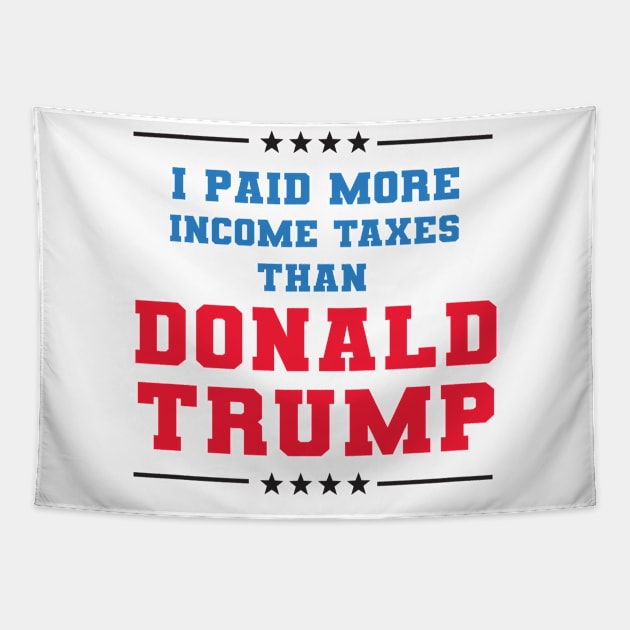 I Paid More In Taxes Than Donald Trump Tapestry by  Funny .designs123