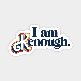 I am Kenough Magnet