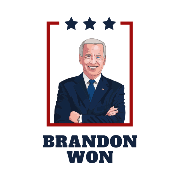 Let's Go Brandon Won Joe Biden Democrat by PoliticalBabes