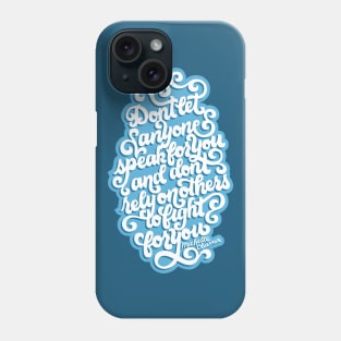 Don't Let Anyone Speak for You Phone Case