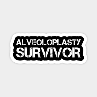 Alveoloplasty Survivor Dentistry Gift Magnet