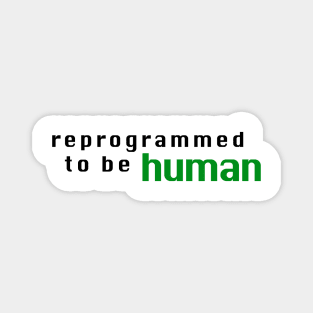 Reprogrammed to Be Human 2021 Magnet