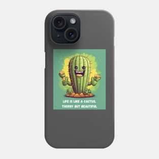 Life is Like a Cactus, Thorny but Beautiful Cactus Gardening Phone Case