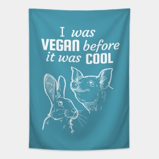 I was vegan before it was cool. Tapestry